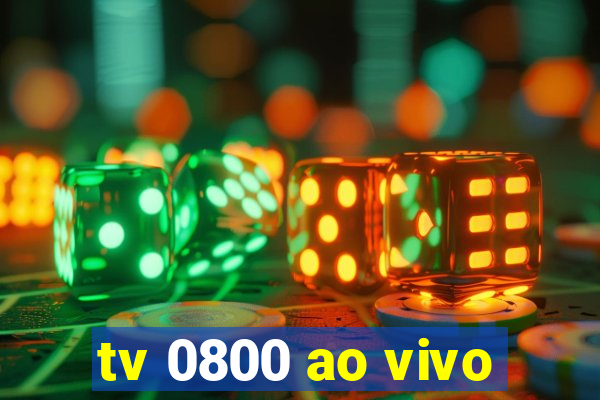 tv 0800 ao vivo