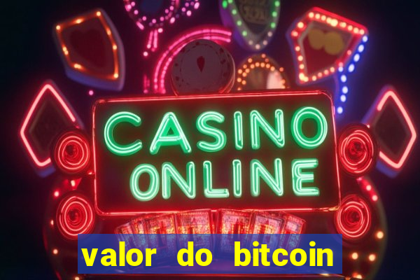 valor do bitcoin em 2020 em reais