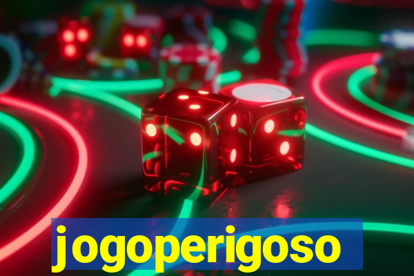 jogoperigoso