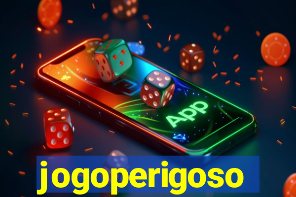 jogoperigoso