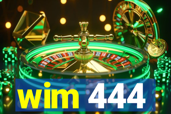 wim 444