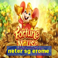 neter sg erome