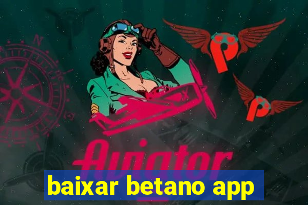 baixar betano app