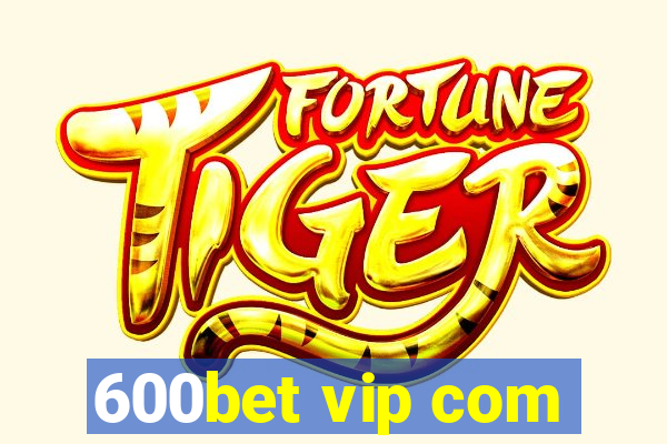 600bet vip com