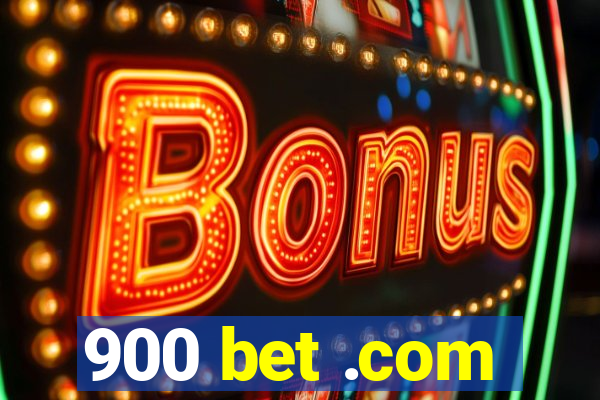 900 bet .com