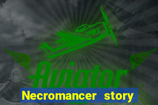 Necromancer story mod apk (unlimited skill points