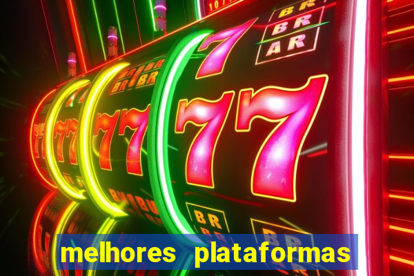 melhores plataformas de jogos do tigre