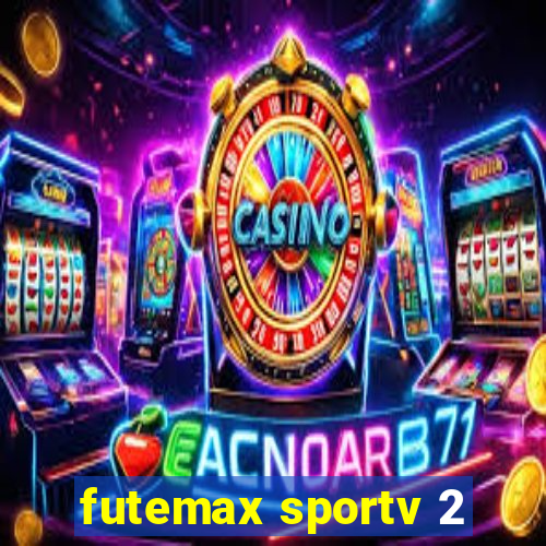 futemax sportv 2