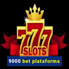 9000 bet plataforma