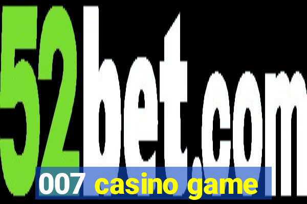 007 casino game