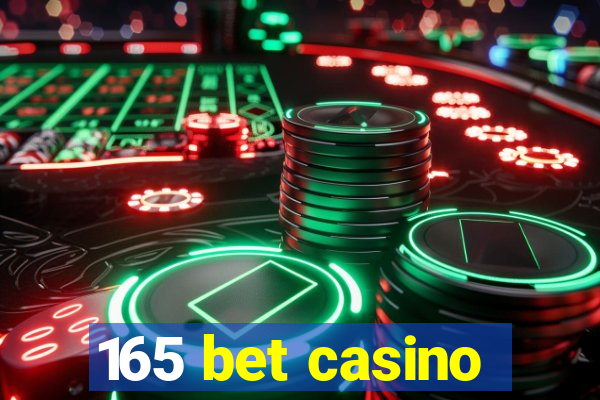 165 bet casino