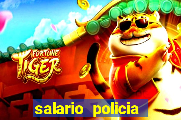 salario policia civil da bahia