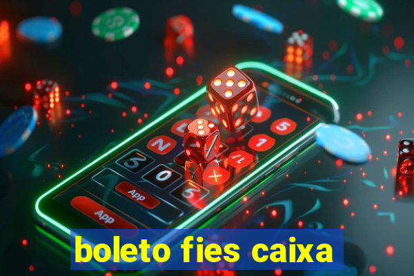 boleto fies caixa