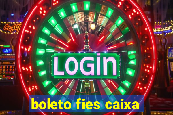 boleto fies caixa