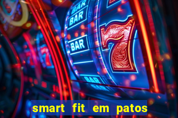 smart fit em patos de minas