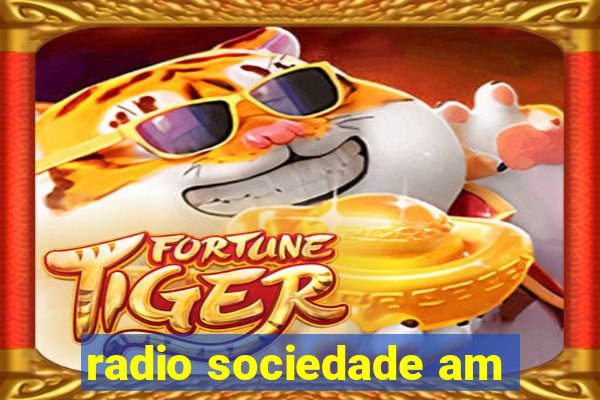 radio sociedade am