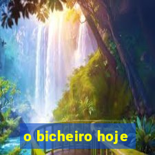 o bicheiro hoje