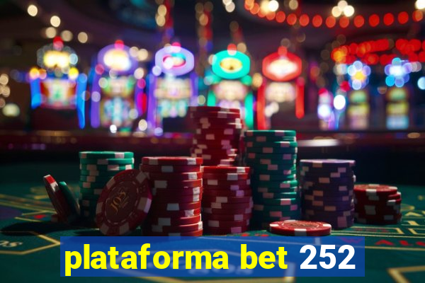 plataforma bet 252