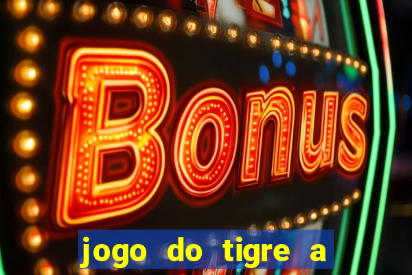 jogo do tigre a partir de 1 real