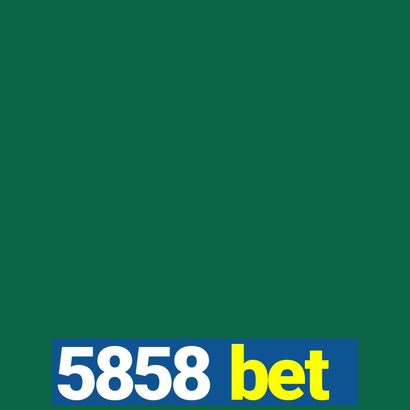 5858 bet