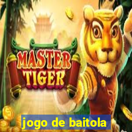 jogo de baitola