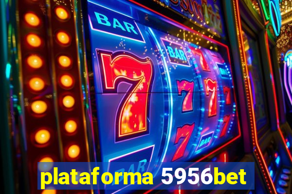 plataforma 5956bet