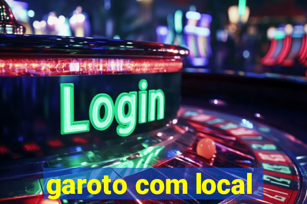 garoto com local