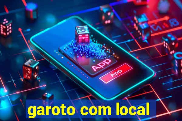 garoto com local