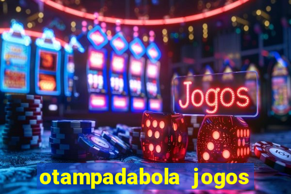 otampadabola jogos ao vivo palmeiras