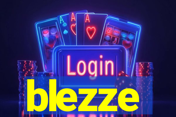 blezze