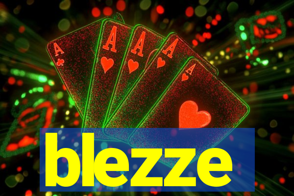 blezze