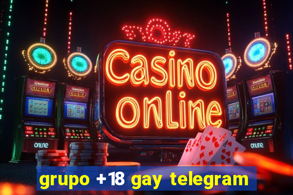 grupo +18 gay telegram