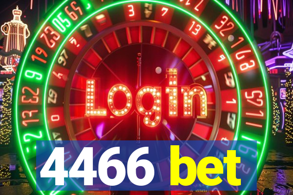 4466 bet