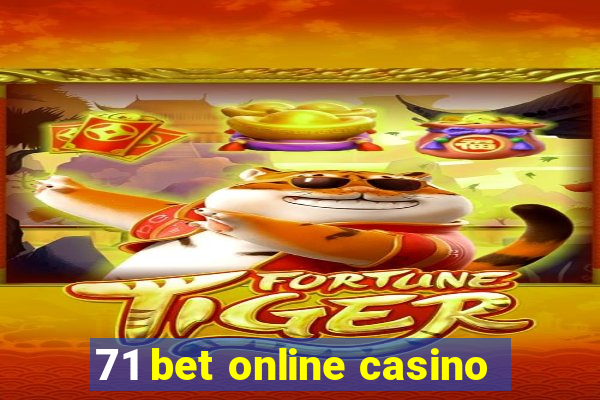 71 bet online casino