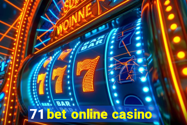 71 bet online casino