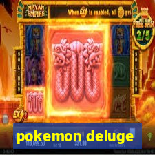 pokemon deluge