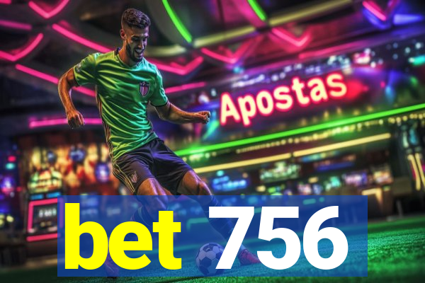 bet 756