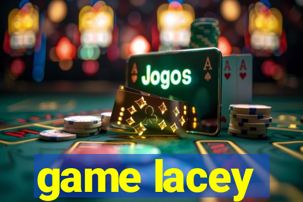 game lacey