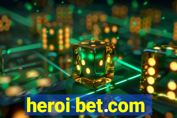 heroi bet.com