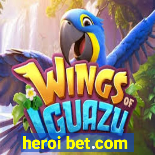 heroi bet.com