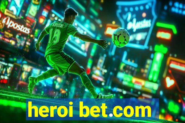 heroi bet.com