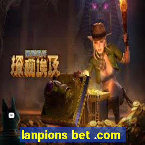 lanpions bet .com