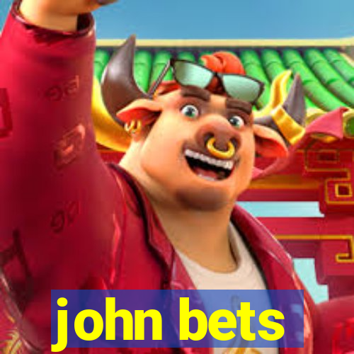 john bets