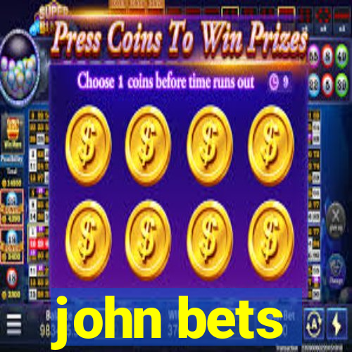 john bets