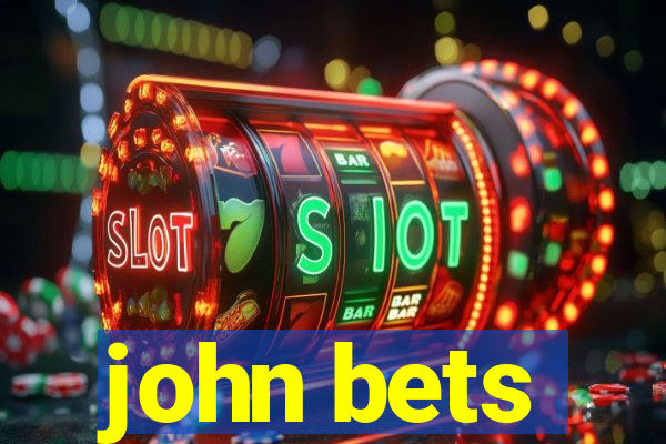 john bets