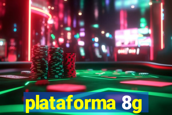 plataforma 8g