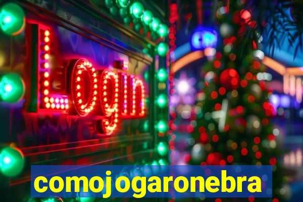 comojogaronebra