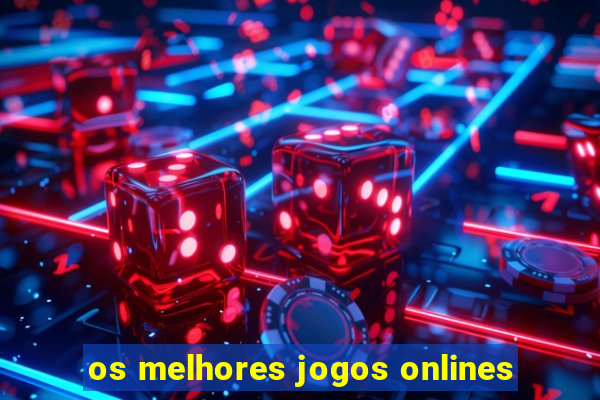 os melhores jogos onlines