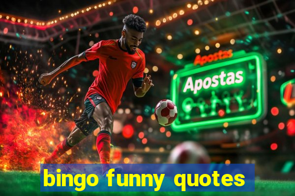 bingo funny quotes