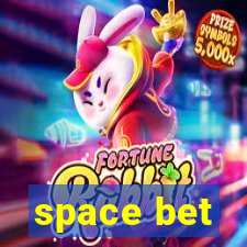 space bet